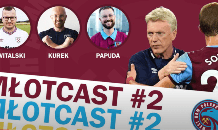 MŁOTCAST#2 – drugi odcinek podcastu West Ham Poland