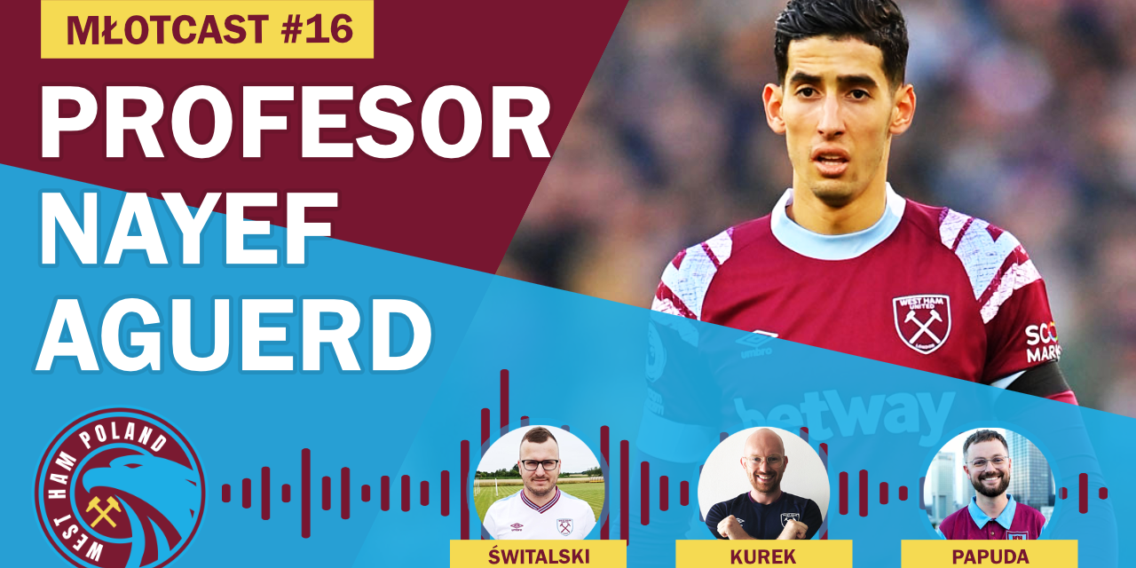 MŁOTCAST #16 – WYGRANA Z EVERTONEM | WALKA O UTRZYMANIE | KONTUZJE | TRANSFERY | MECZ Z DERBY