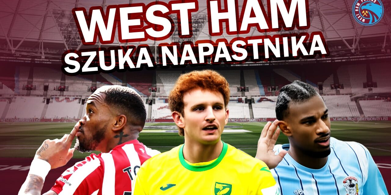 MŁOTCAST #79: Progres jest. Punktów brakuje. Transferowe plany West Hamu